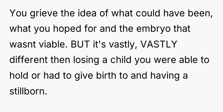 You grieve the idea of what could have been, what...