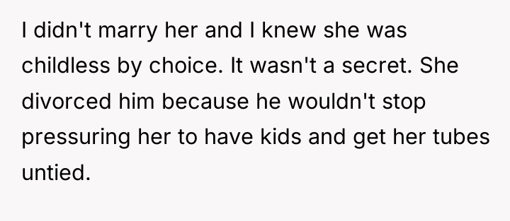 I didn't marry her and I knew she was childless...