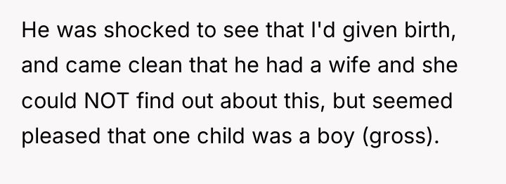 He was shocked to see that I'd given birth, and...