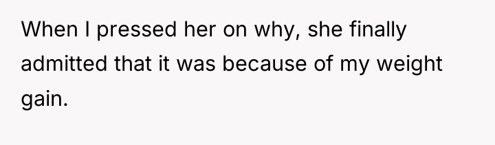 When I pressed her on why, she finally admitted that...
