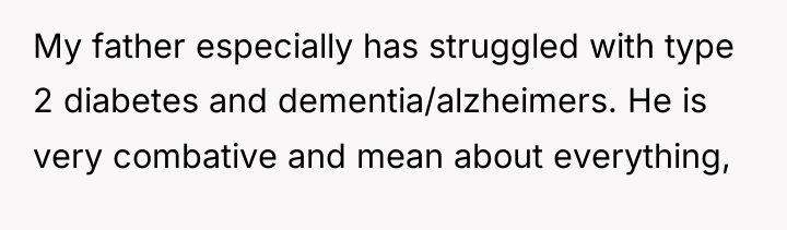 My father especially has struggled with type 2 diabetes and...