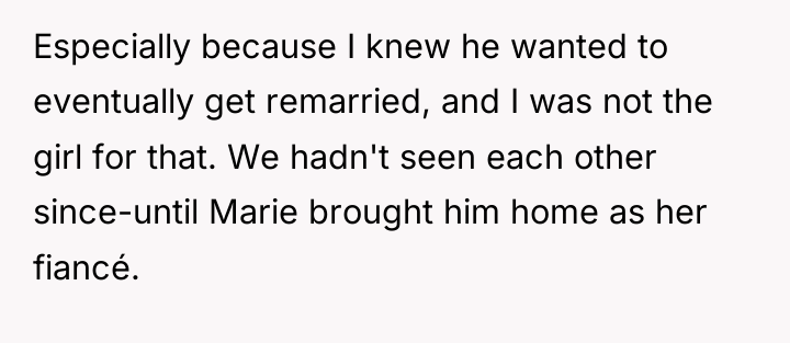 Especially because I knew he wanted to eventually get remarried,...