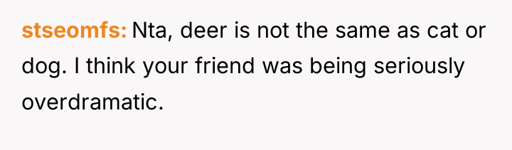 stseomfs Nta, deer is not the same as cat or...
