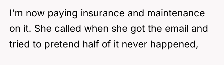 I'm now paying insurance and maintenance on it. She called...