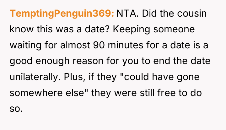 TemptingPenguin369 NTA. Did the cousin know this was a date?...