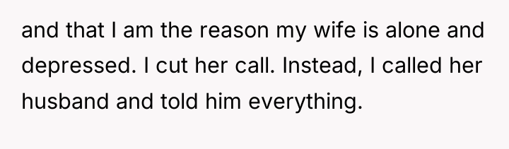 and that I am the reason my wife is alone...