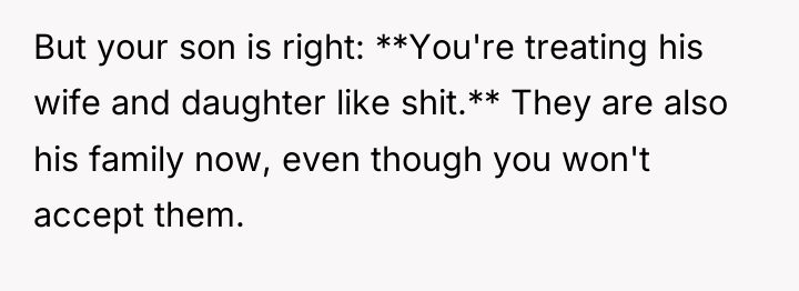 But your son is right: **You're treating his wife and...