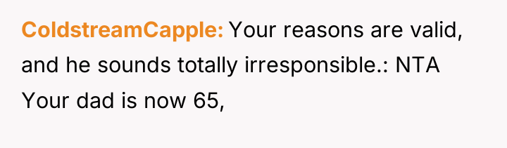 ColdstreamCapple Your reasons are valid, and he sounds totally irresponsible.:...
