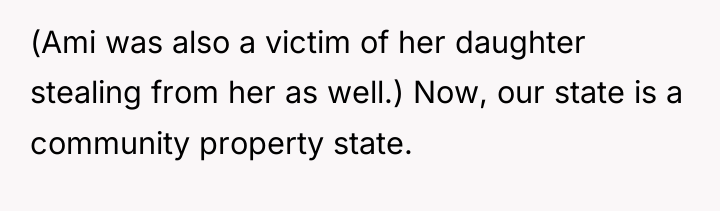 (Ami was also a victim of her daughter stealing from...