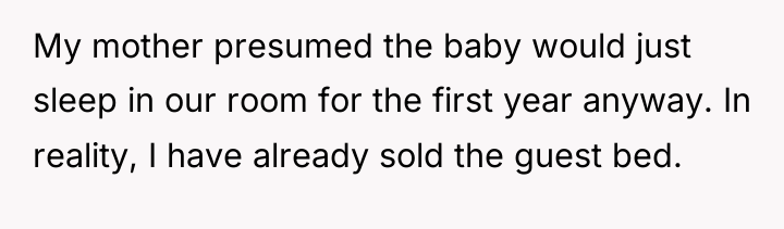 My mother presumed the baby would just sleep in our...
