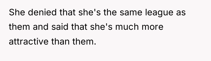 She denied that she's the same league as them and...