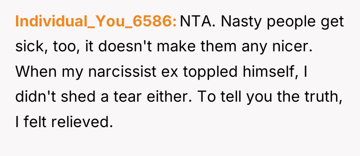 Individual_You_6586 NTA. Nasty people get sick, too, it doesn't make...