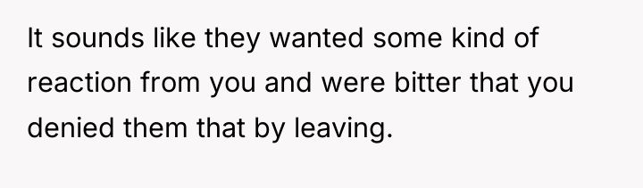 It sounds like they wanted some kind of reaction from...