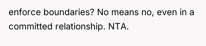enforce boundaries? No means no, even in a committed relationship....