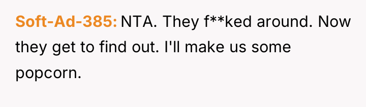 Soft-Ad-385 NTA. They f**ked around. Now they get to find...