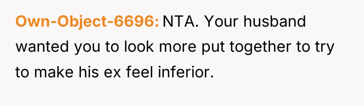 Own-Object-6696 NTA. Your husband wanted you to look more put...