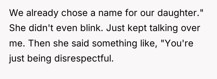 We already chose a name for our daughter." She didn't...