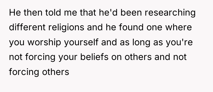 He then told me that he'd been researching different religions...