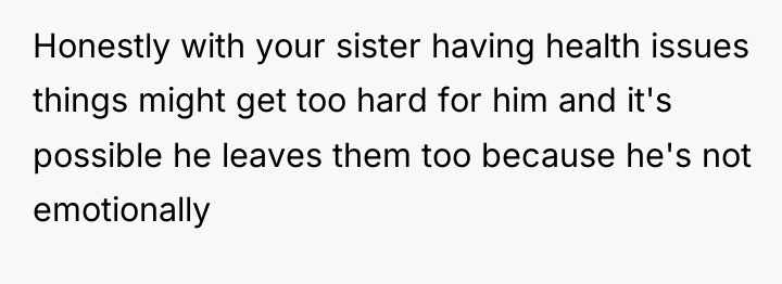 Honestly with your sister having health issues things might get...