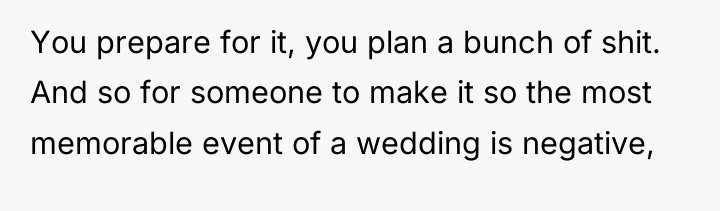 You prepare for it, you plan a bunch of shit....