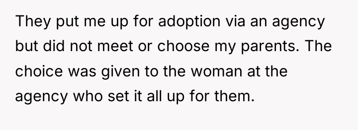 They put me up for adoption via an agency but...