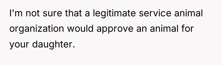 I'm not sure that a legitimate service animal organization would...