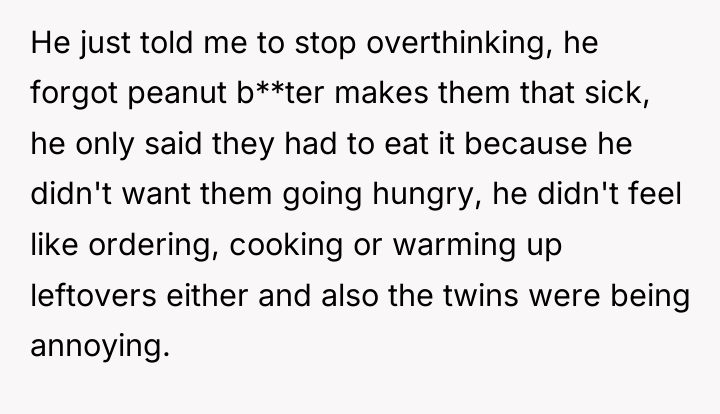 He just told me to stop overthinking, he forgot peanut...