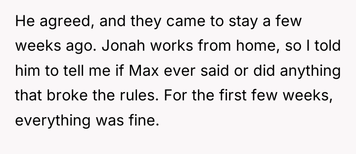 He agreed, and they came to stay a few weeks...