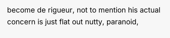 become de rigueur, not to mention his actual concern is...