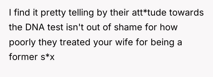 I find it pretty telling by their att*tude towards the...
