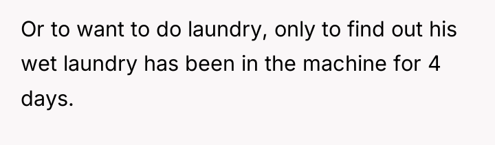 Or to want to do laundry, only to find out...
