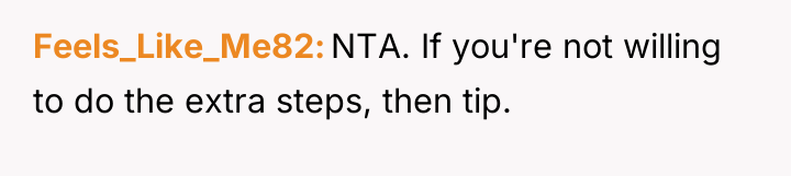 Feels_Like_Me82 NTA. If you're not willing to do the extra...