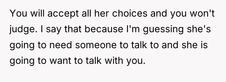 You will accept all her choices and you won't judge....