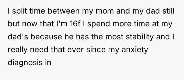 I split time between my mom and my dad still...