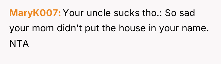 MaryK007 Your uncle sucks tho.: So sad your mom didn't...