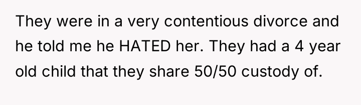 They were in a very contentious divorce and he told...