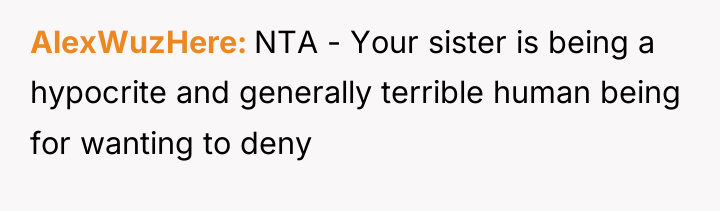 AlexWuzHere NTA - Your sister is being a hypocrite and...