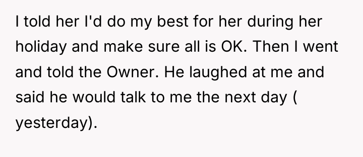 I told her I'd do my best for her during...