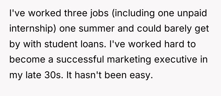 I've worked three jobs (including one unpaid internship) one summer...