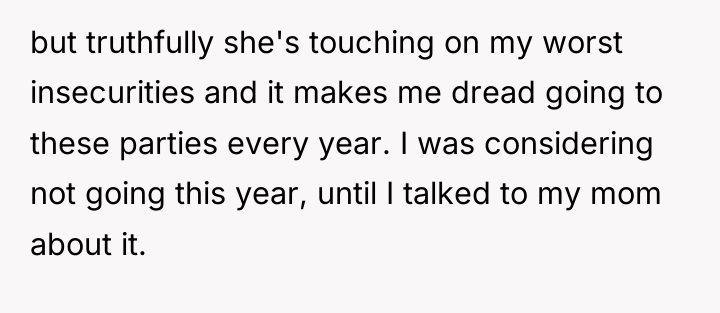 but truthfully she's touching on my worst insecurities and it...