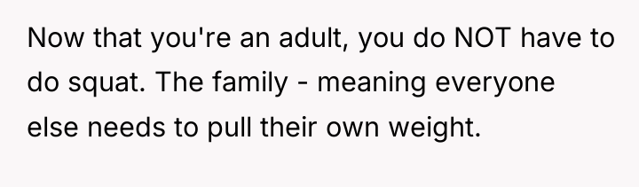 Now that you're an adult, you do NOT have to...