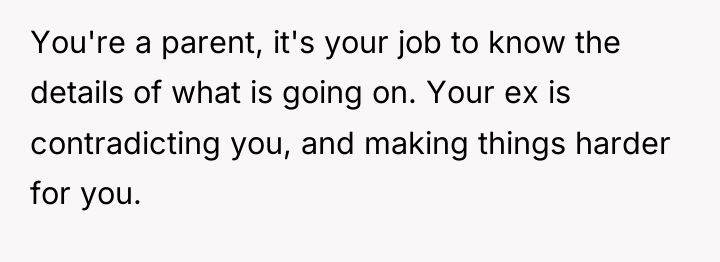 You're a parent, it's your job to know the details...