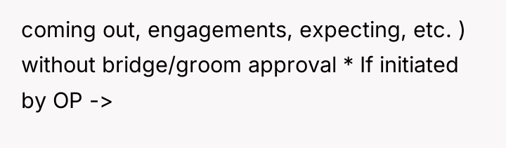 coming out, engagements, expecting, etc. ) without bridge/groom approval *...