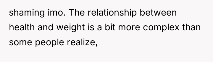 shaming imo. The relationship between health and weight is a...