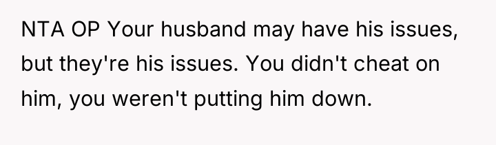 NTA OP Your husband may have his issues, but they're...