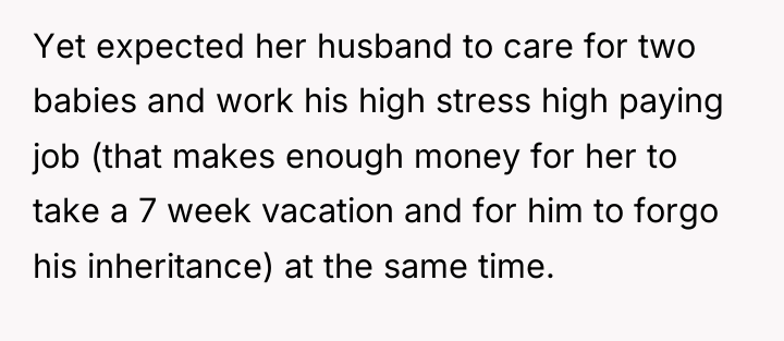 Yet expected her husband to care for two babies and...