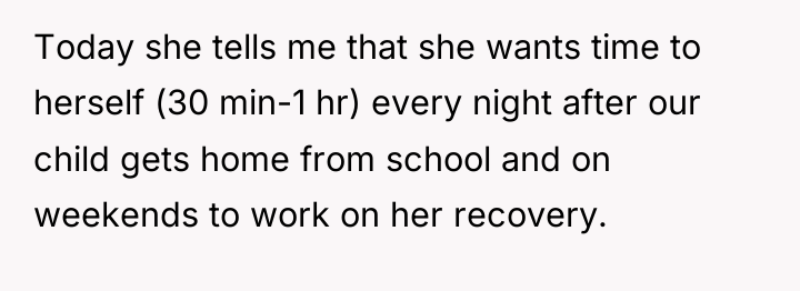 Today she tells me that she wants time to herself...