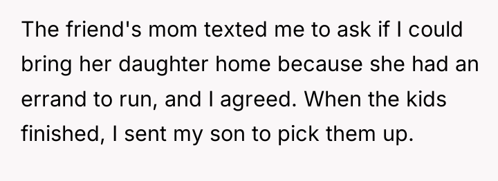 The friend's mom texted me to ask if I could...
