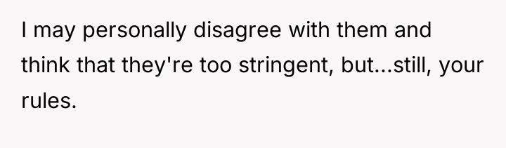 I may personally disagree with them and think that they're...