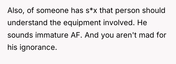 Also, of someone has s*x that person should understand the...
